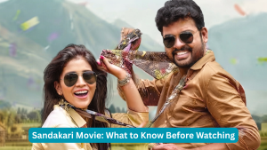 Sandakkari Movie: What to Know Before Watching